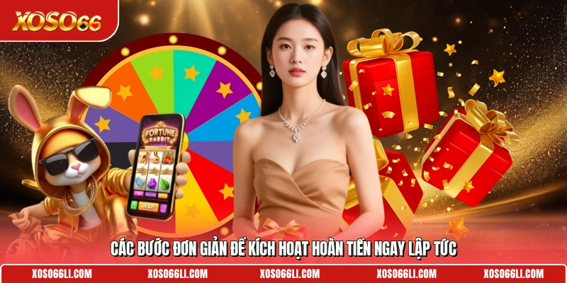 Các bước đơn giản để kích hoạt hoàn tiền ngay lập tức