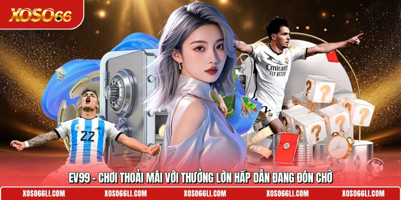 6623 - Chơi Thoải Mái Với Thưởng Lớn Hấp Dẫn Đang Đón Chờ