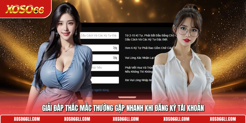 Câu hỏi thường gặp khi tạo tài khoản và giải đáp ngay