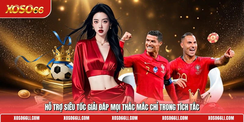 Hỗ trợ siêu tốc giải đáp mọi thắc mắc chỉ trong tích tắc