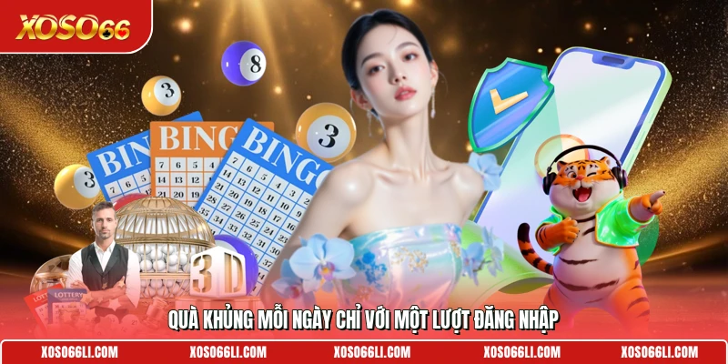 Quà khủng mỗi ngày chỉ với một lượt đăng nhập